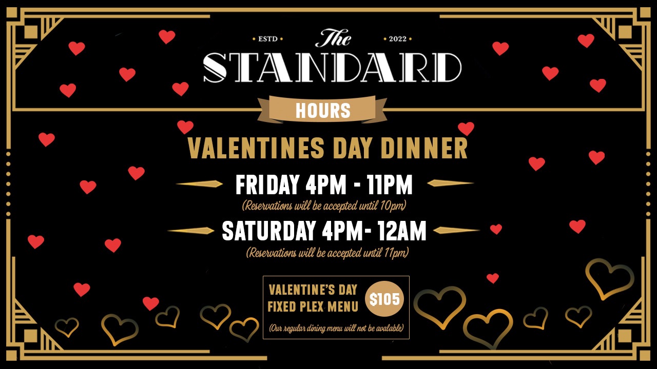 A decorative Valentine’s Day dinner announcement for The Standard with hours: Friday 4PM-11PM, Saturday 4PM-12AM, and a $105 fixed menu price. Black background, gold borders, and red heart graphics.