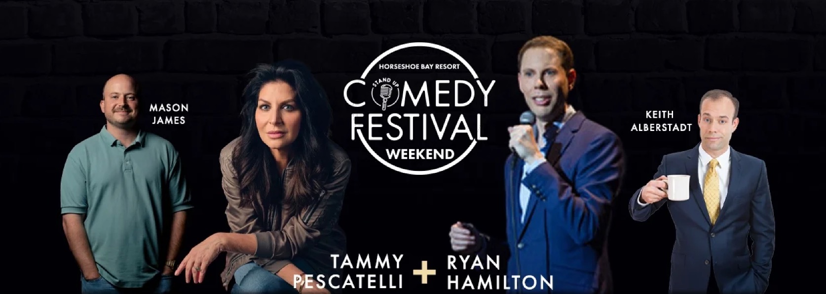 Four comedians are featured against a dark background with the text “HorseShoe Bay Resort Comedy Festival Weekend.” From left to right: Mason James, Tammy Pescatelli, Ryan Hamilton (holding a microphone), and Keith Alberstadt (holding a mug).