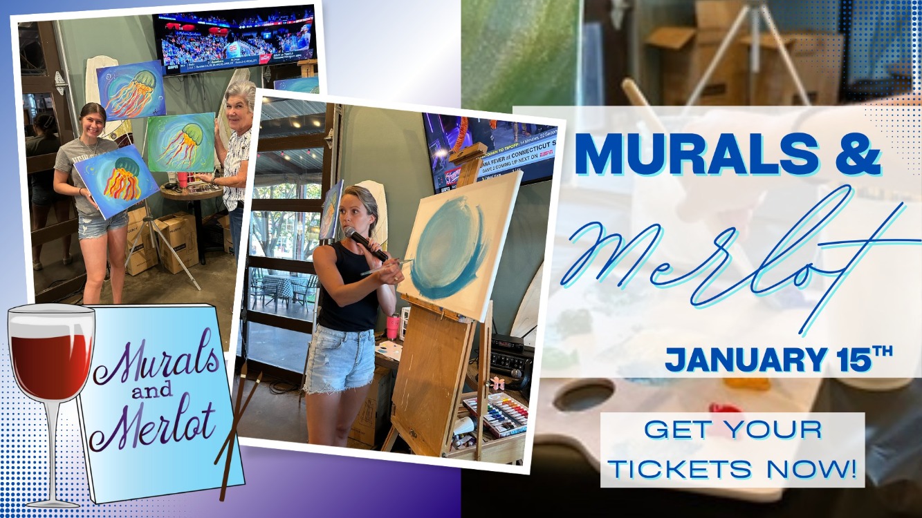 A collage promoting “Murals & Merlot” on January 15th, showing people painting colorful canvases at easels indoors. Text urges viewers to get tickets now, with wine and paint graphics featured.