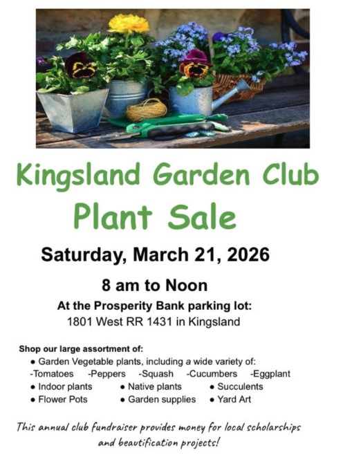 Flyer for Kingsland Garden Club Plant Sale on March 21, 2026, 8 am–noon at Prosperity Bank parking lot. Includes flower pots and lists vegetables, herbs, native plants, succulents, and more. Flowers shown at top.