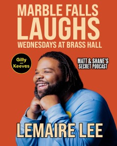 A promotional poster for Marble Falls Laughs at Brass Hall features comedian Lemaire Lee smiling against an orange background, with highlights for Gilly Keeves and Matt & Shanes Secret Podcast.