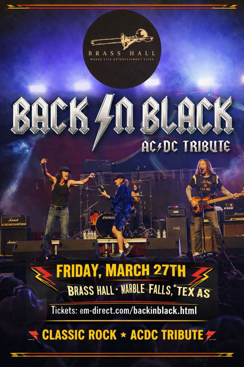 Band performing energetically on stage under bright lights; Back in Black AC/DC Tribute text above, event details below: Friday, March 27th, Brass Hall, Marble Falls, Texas; classic rock tribute concert.