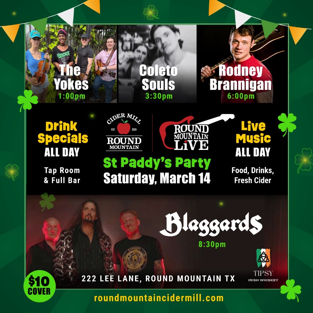 Event flyer with shamrock decorations for “St Paddy’s Party” at Round Mountain Cider Mill in TX on March 14. Bands pictured and listed with times: The Yokes, Coleto Souls, Rodney Brannigan, Blaggards. $10 cover. Drink specials and food.