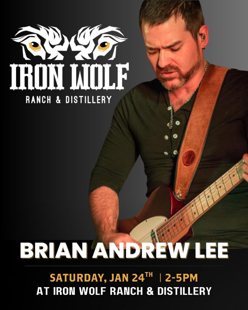 A man playing an electric guitar is featured on a promotional poster for Iron Wolf Ranch & Distillery. Text reads: Brian Andrew Lee, Saturday, Jan 24th, 2-5PM at Iron Wolf Ranch & Distillery.